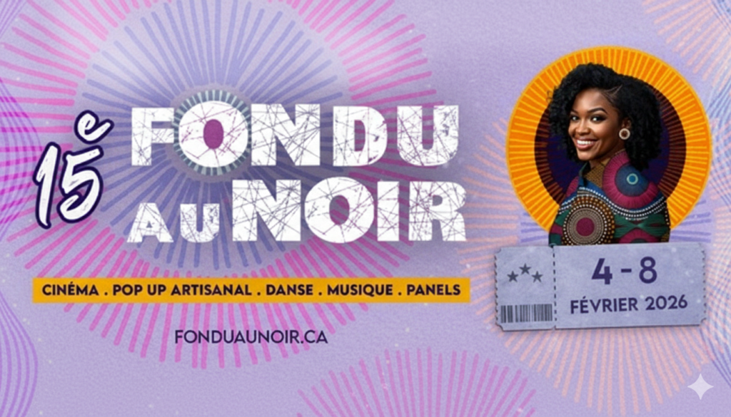 Fondu au Noir 2026 : de la visibilité culturelle à la déconstruction des stéréotypes dans l’espace public québécois